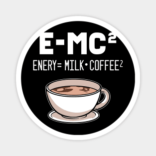 Energy equals Milk Times Square Coffee Magnet